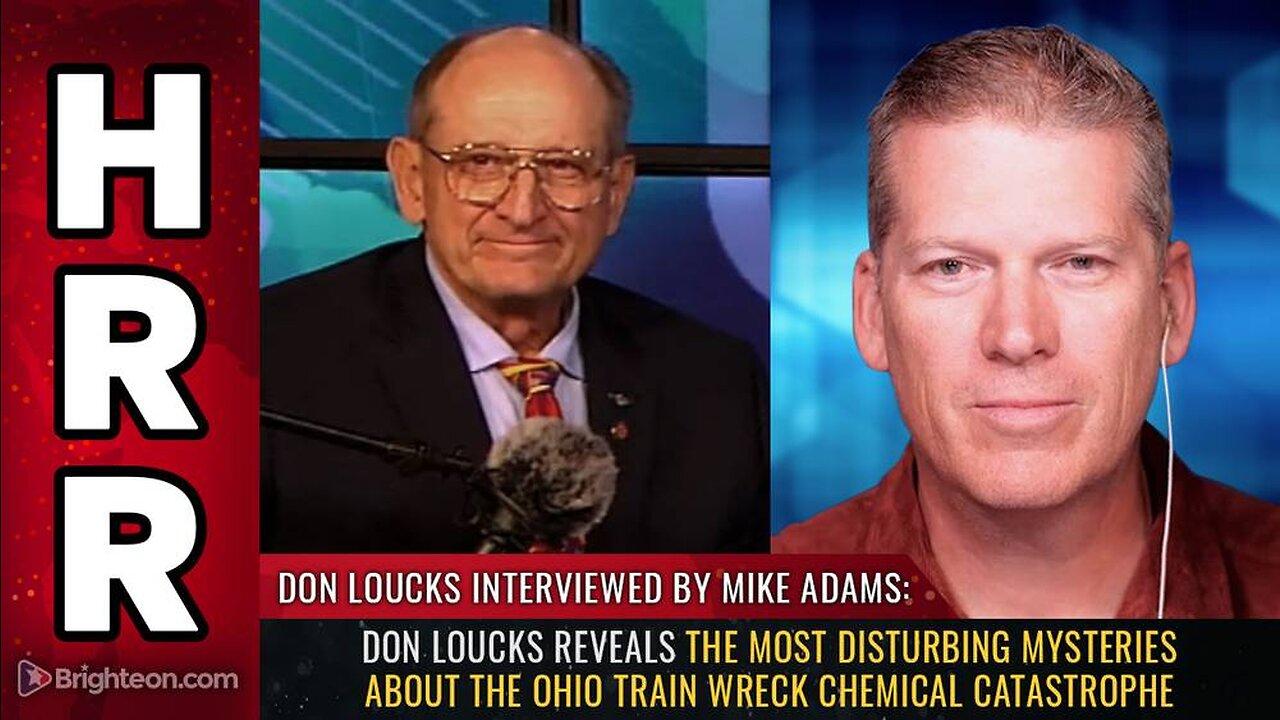 Don Loucks reveals the most disturbing MYSTERIES about the Ohio train wreck chemical catastrophe