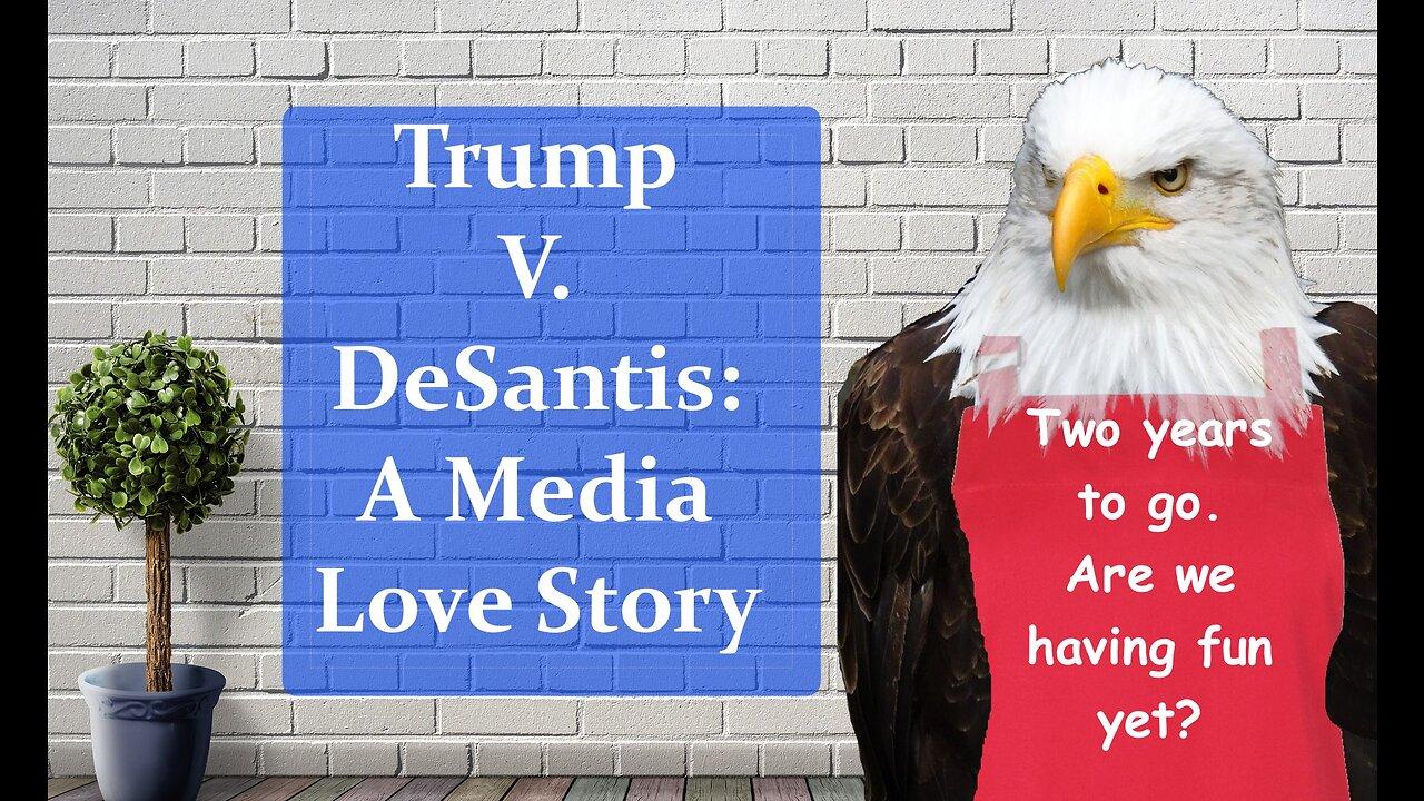 Trump V. DeSantis: A Media Love Story