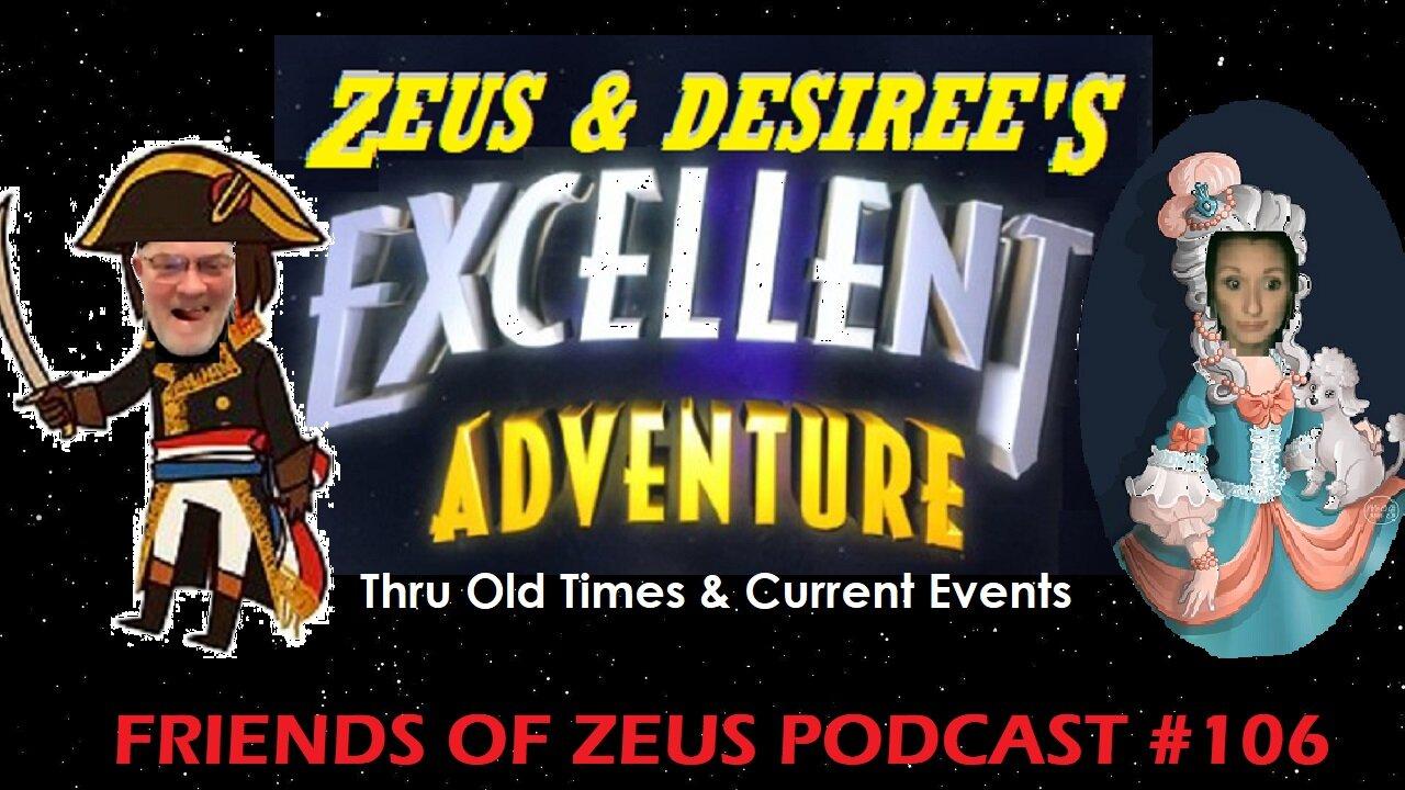 Zeus and Desiree's Excellent Adventure - The FRIENDS OF ZEUS Podcast #106
