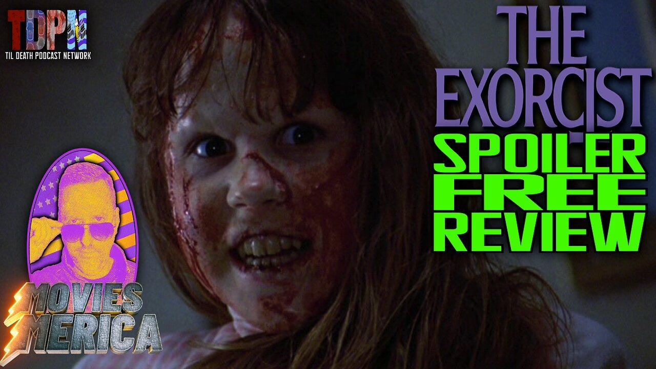 The Exorcist (1973) SPOILER FREE REVIEW | Movies Merica