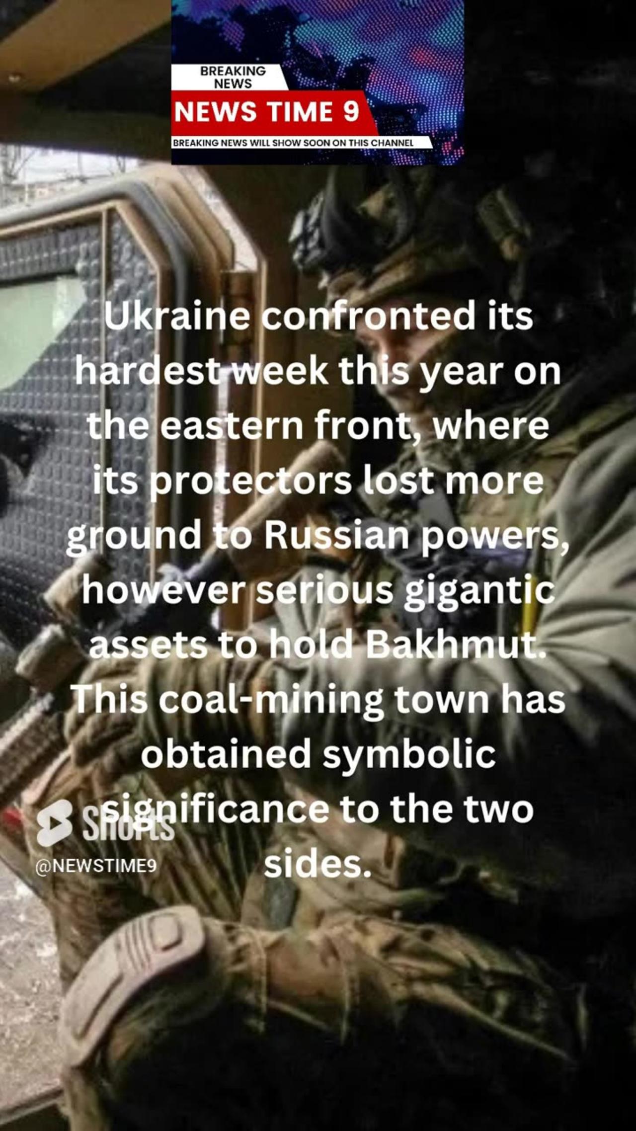 Russia encompasses Bakhmut as Ukraine sends in troops@NEWSTIME9