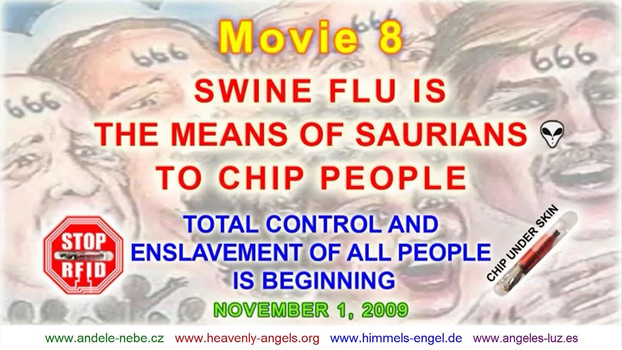 SWINE FLU IS THE MEANS OF SAURIANS TO CHIP PEOPLE 11/1/2009 www.dont-get-chipped.org