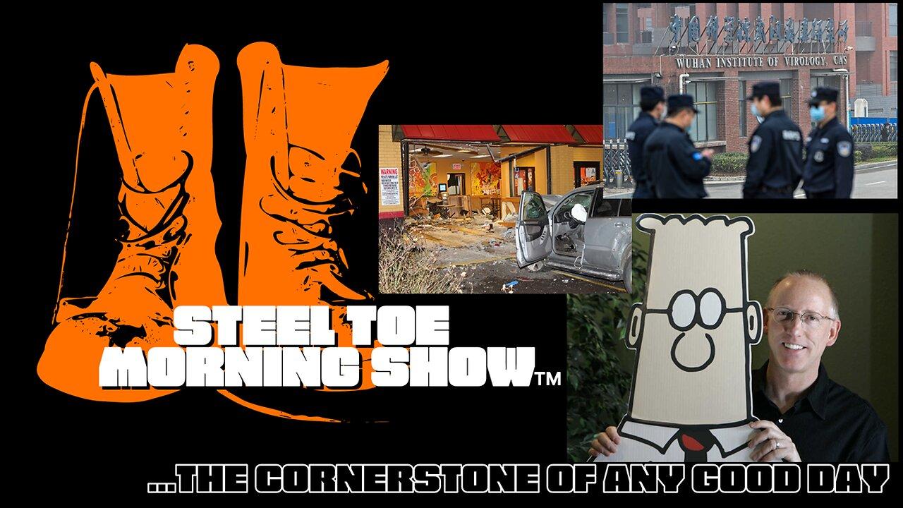 Steel Toe Morning Show 02-27-23: Dilbert is Racist and Lab Leak News