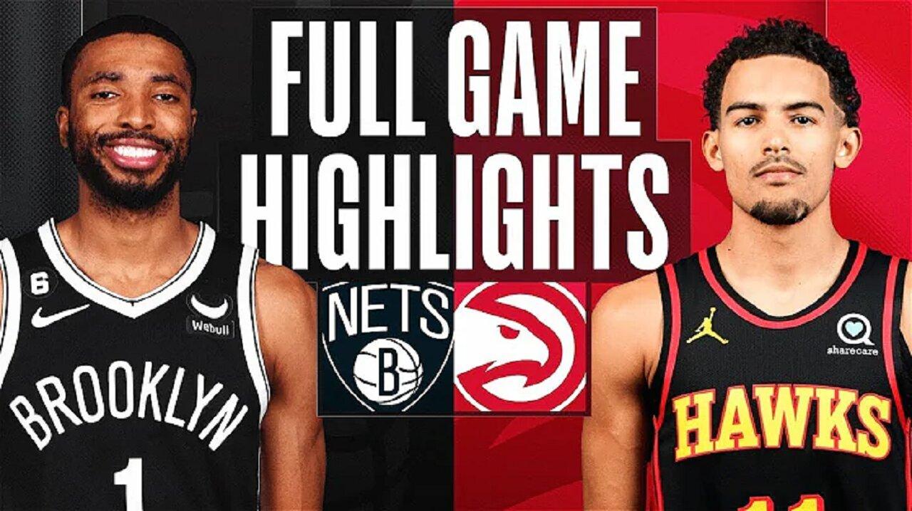 Brooklyn Nets vs. Atlanta Hawks Full Game Highlights | Feb 26 | 2022-2023 NBA Season