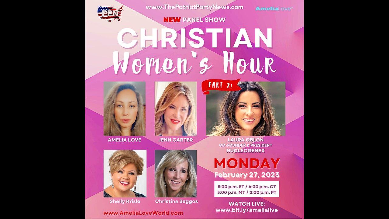 Christian Women's Hour: Part 2 with Laura Oblon of NucleoGenex | February 27 2023