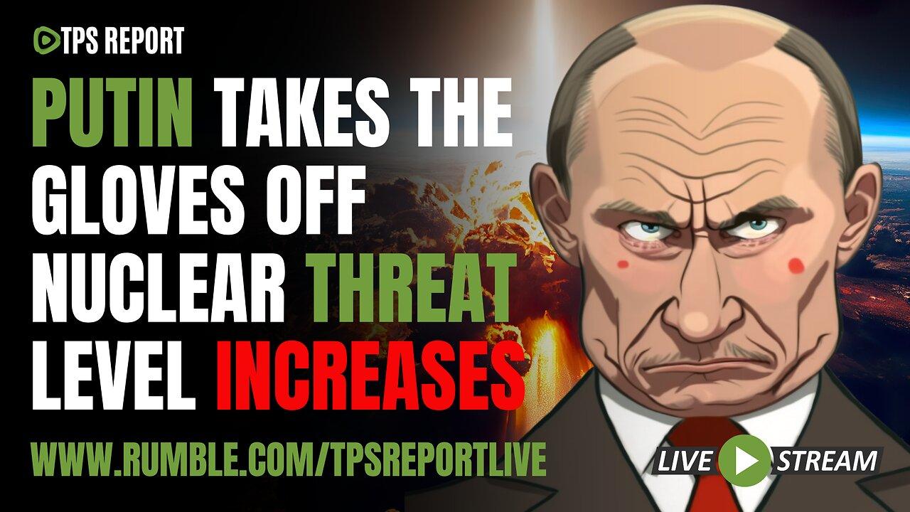 PUTIN TAKES THE GLOVES OFF, TRIES TO KICK OFF A NEW COLD WAR | TPS Report Live