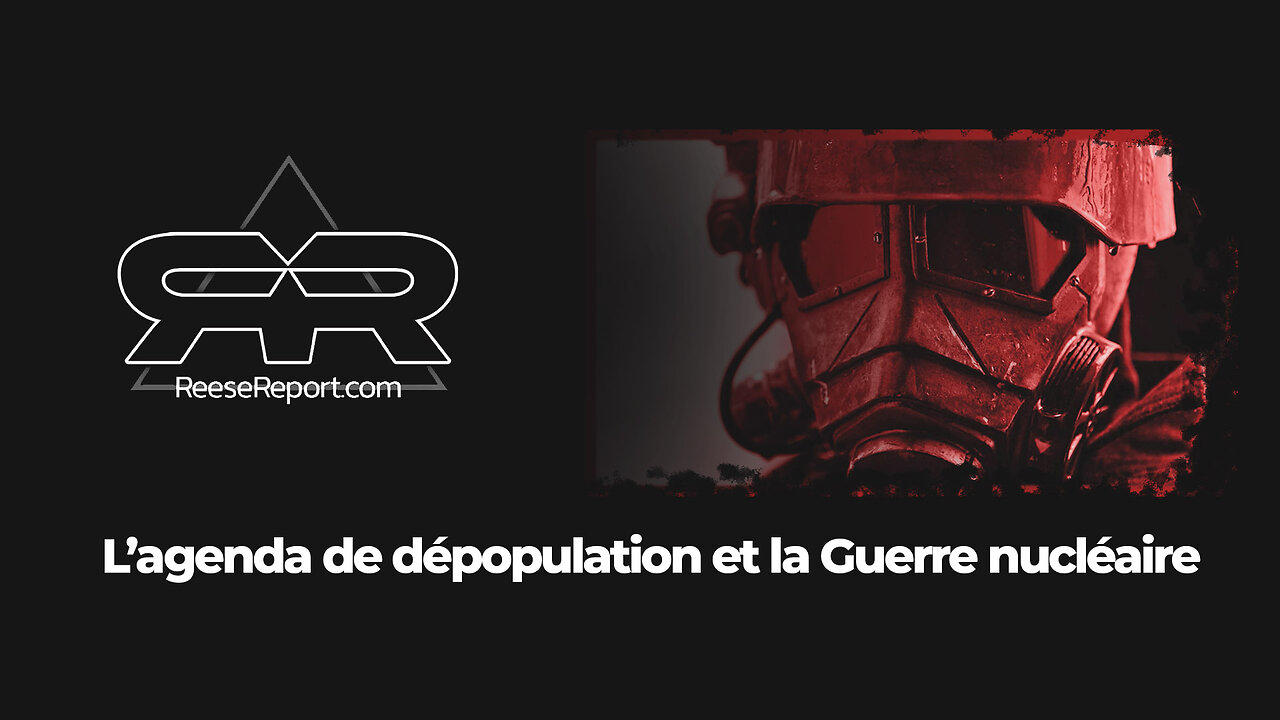 La dépopulation et la guerre nucléaire | The Reese Report