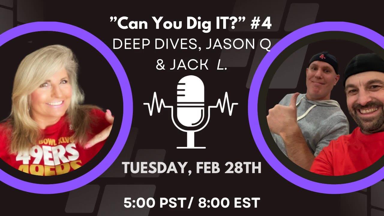 "Can You Dig IT?" Episode 4 w/Jason Q, Jack, & Denise Feb 28th @ 5:00 pst/8:00est