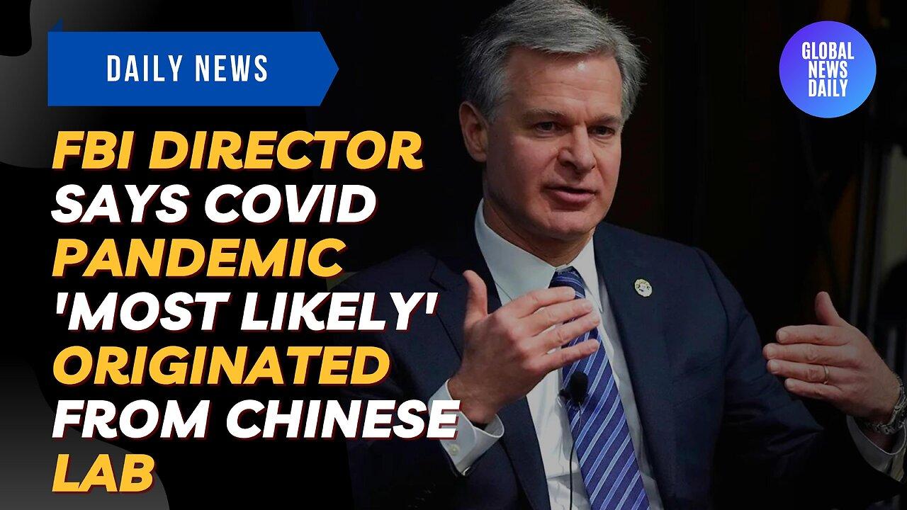 FBI Director Says Covid Pandemic 'Most Likely' Originated From Chinese Lab