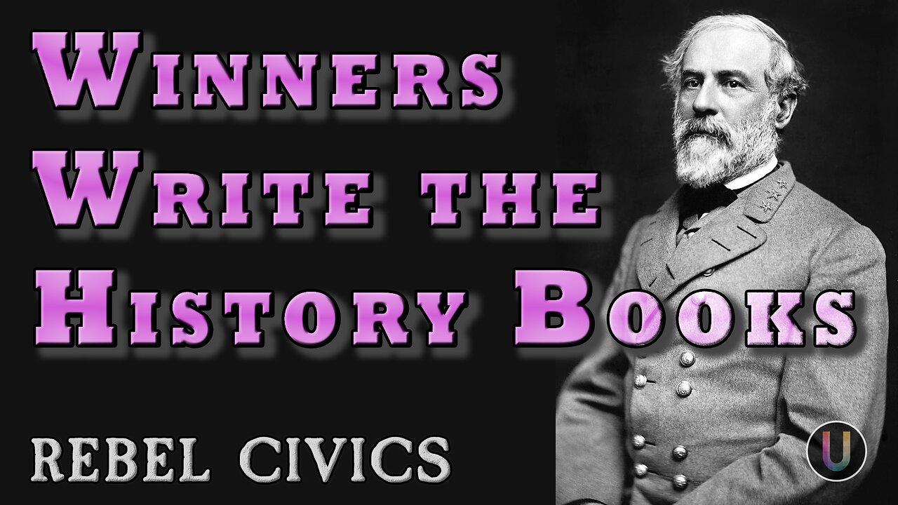 [Rebel Civics] Winners Write the History Books