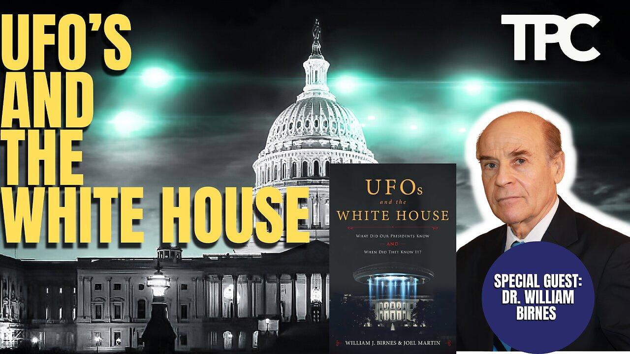 UFO’s & The White House | Dr. William Barnes (TPC #1,120)