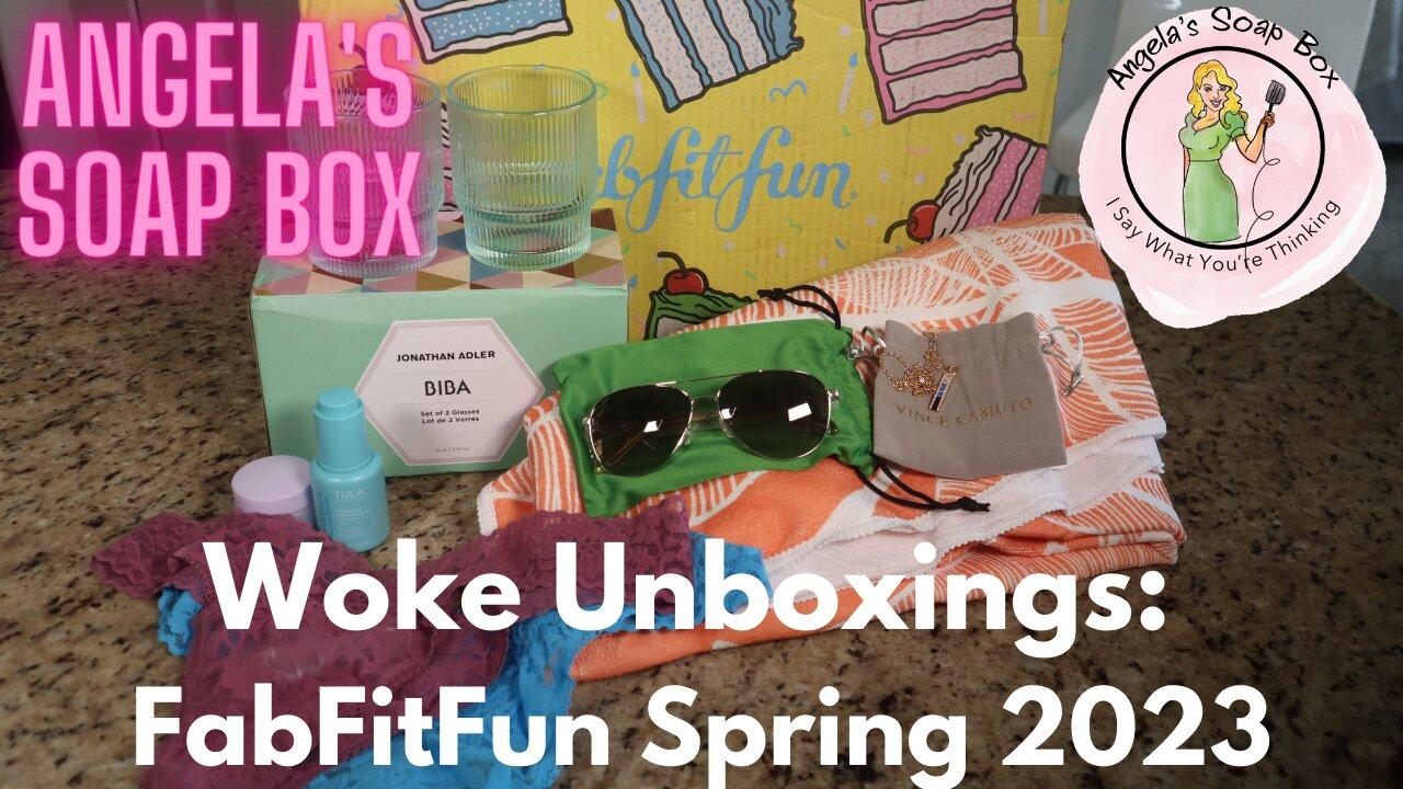 Woke Unboxings: FabFitFun Spring 2023