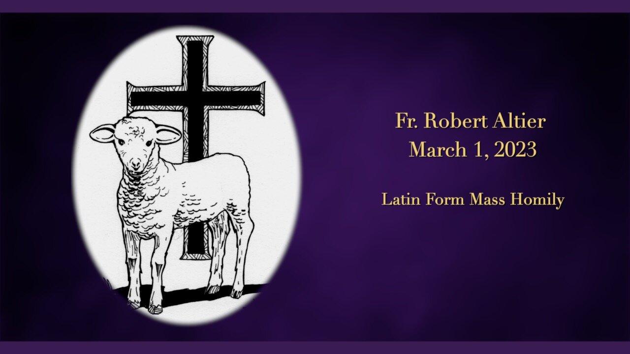 Latin Mass Homily by Fr. Robert Altier for March 1, 2023