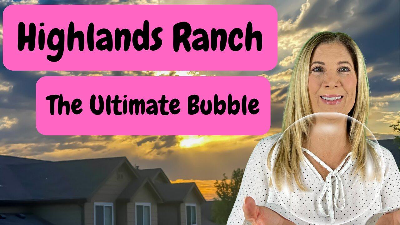 5 Things NO ONE Is Telling You About HIGHLANDS RANCH, CO - The Ultimate Bubble