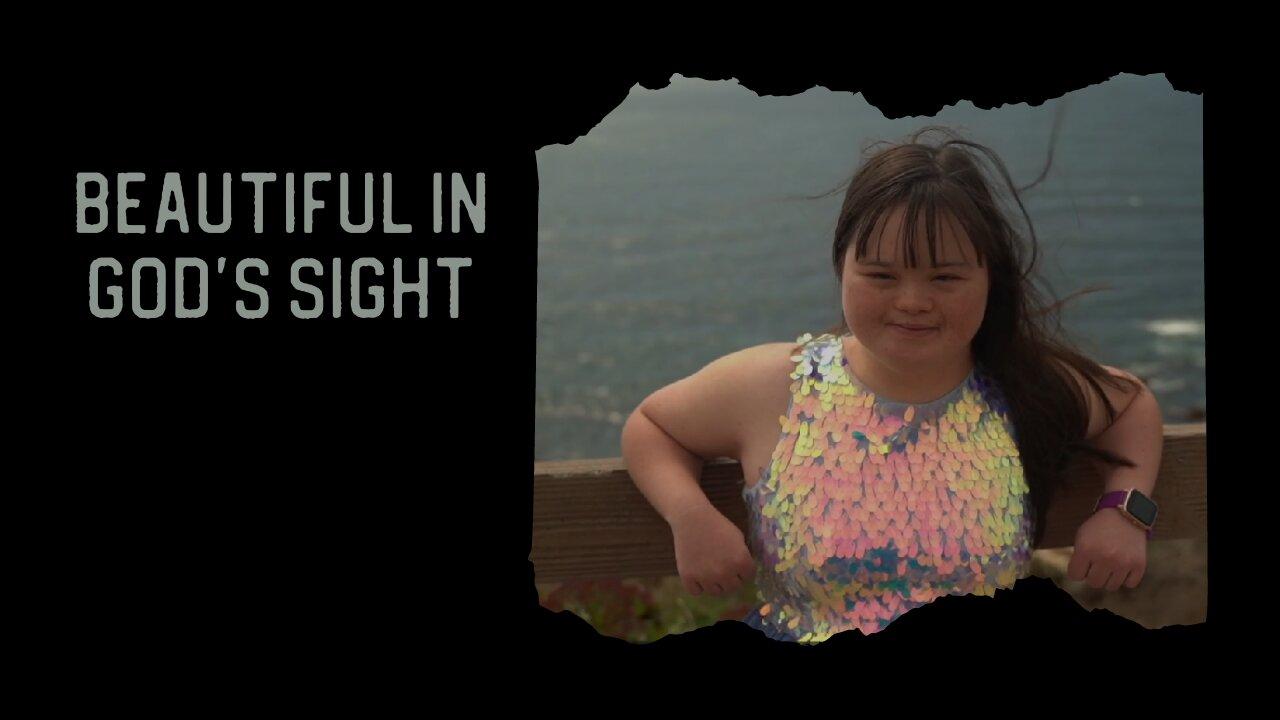 Beautiful in God's Sight: The Down Syndrome Child's Gift to the World