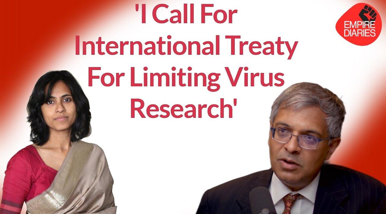 Dr Jay Bhattacharya Calls For International Treaty For Limiting Dangerous Research With Virus