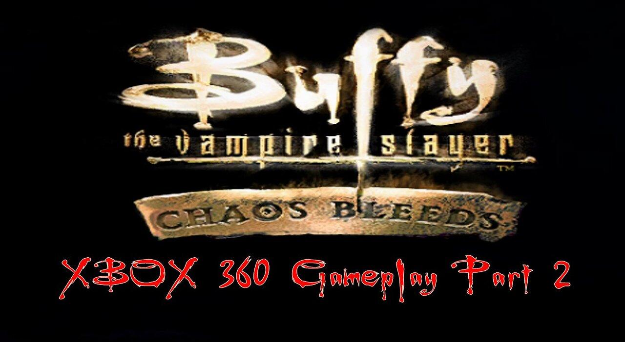 Buffy the Vampire Slayer - Chaos Bleeds (2003) XBOX 360 Gameplay Part 2