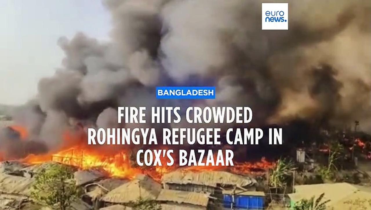 Thousands homeless after blaze ravages Rohingya refugee camp in Bangladesh