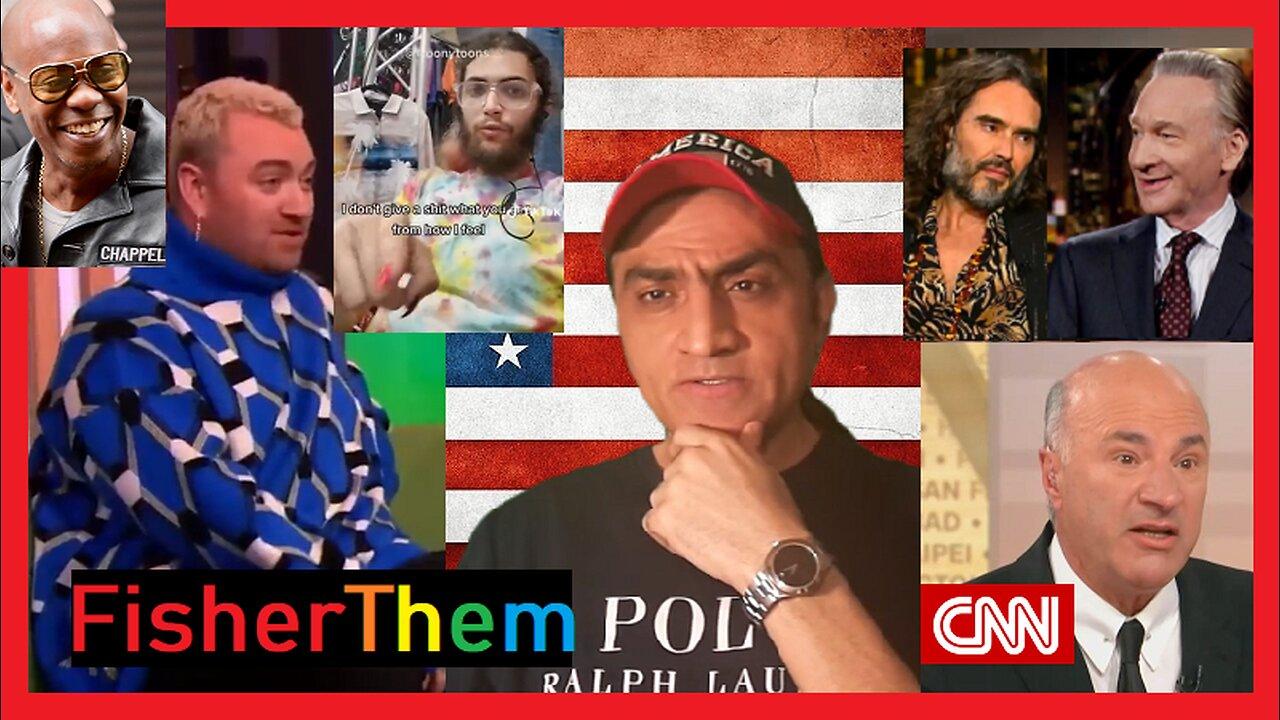 They/Them - Kevin O'Leary on CNN - Russell Brand On The Bill Maher's Show - Sam Smith FISHERTHEM