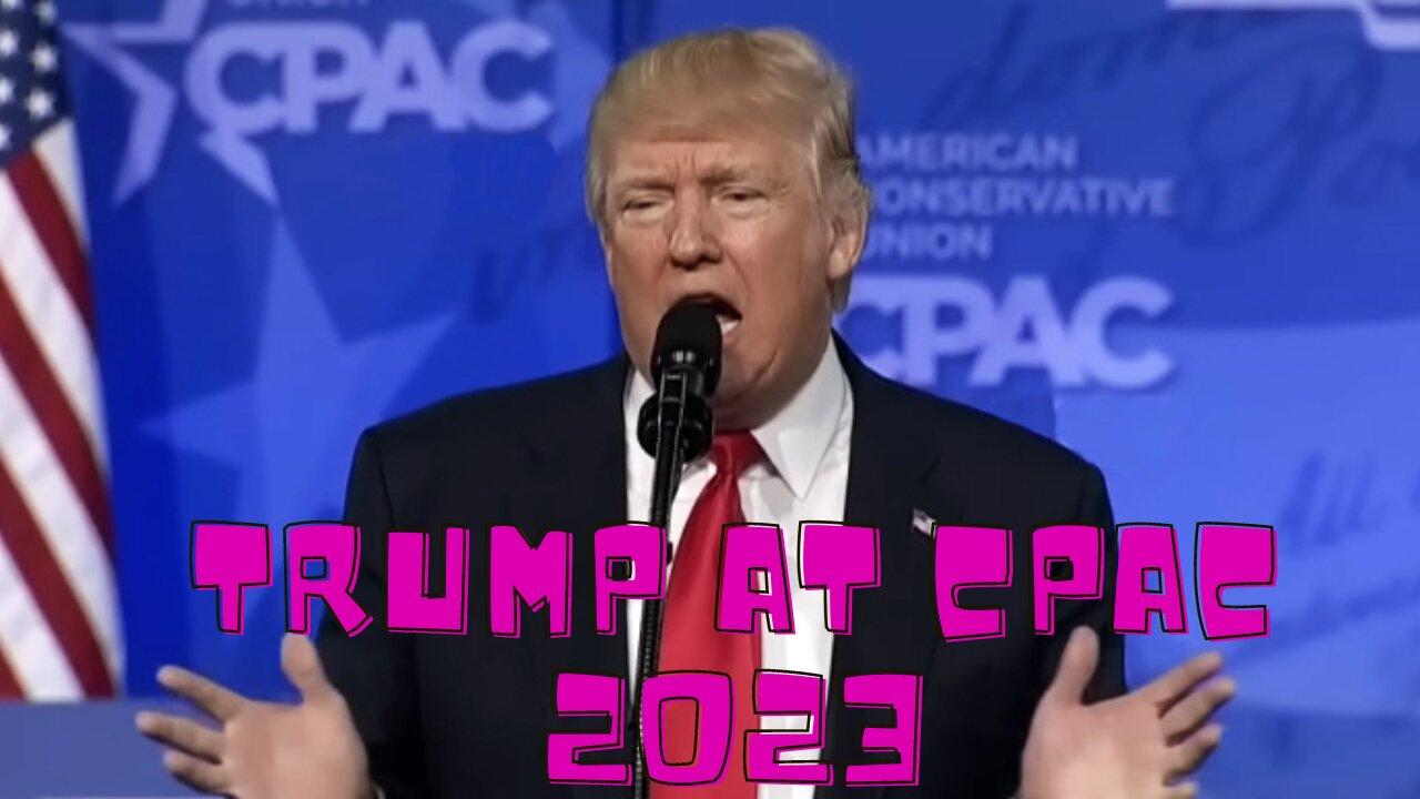 Donald Trump At CPAC 2023! What Did He Say?