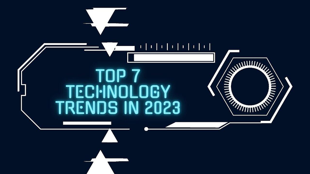 TOP 7 Technology Trends In 2023 - One News Page VIDEO