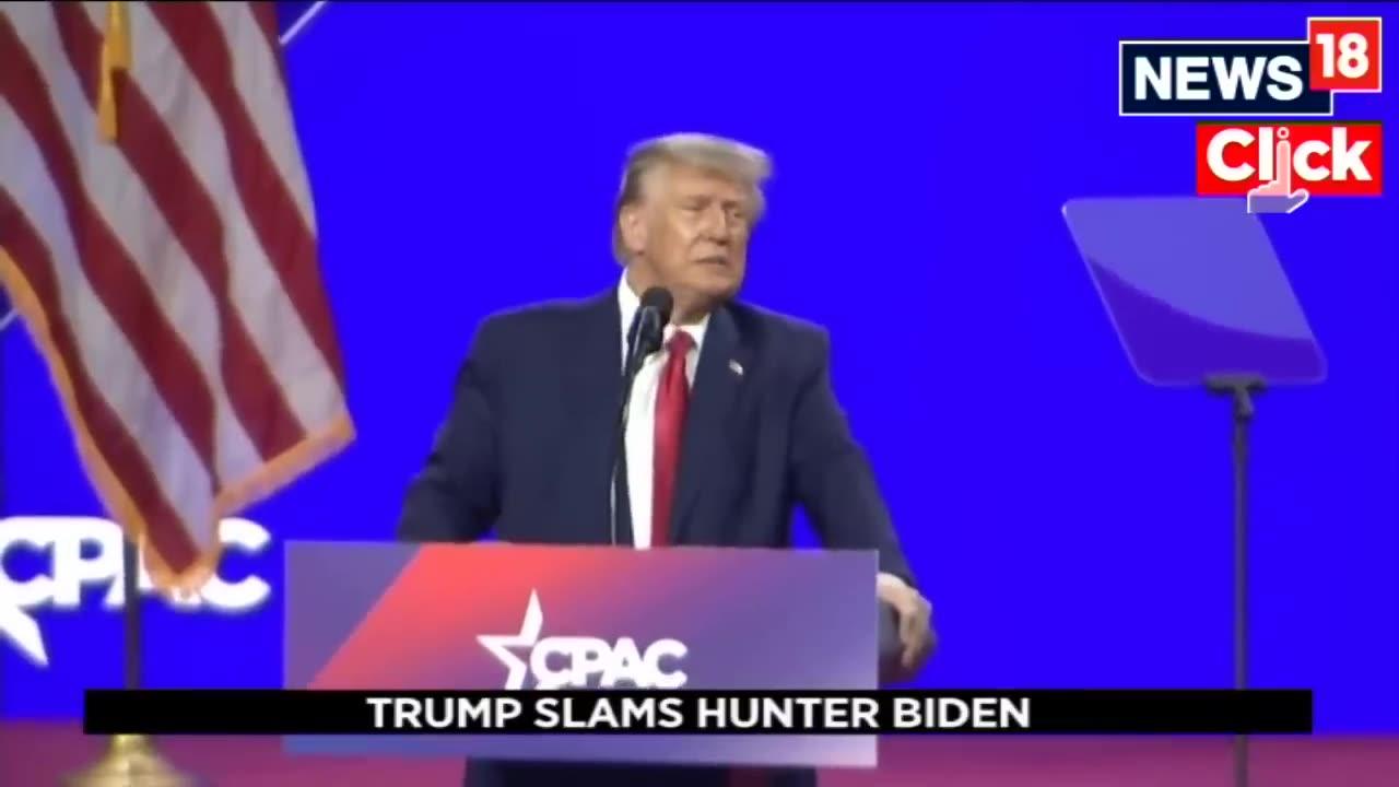 Donald Trump Speech At CPAC 2023 | Former U.S.A. President Trump Slams Joe Biden And Hunter Biden