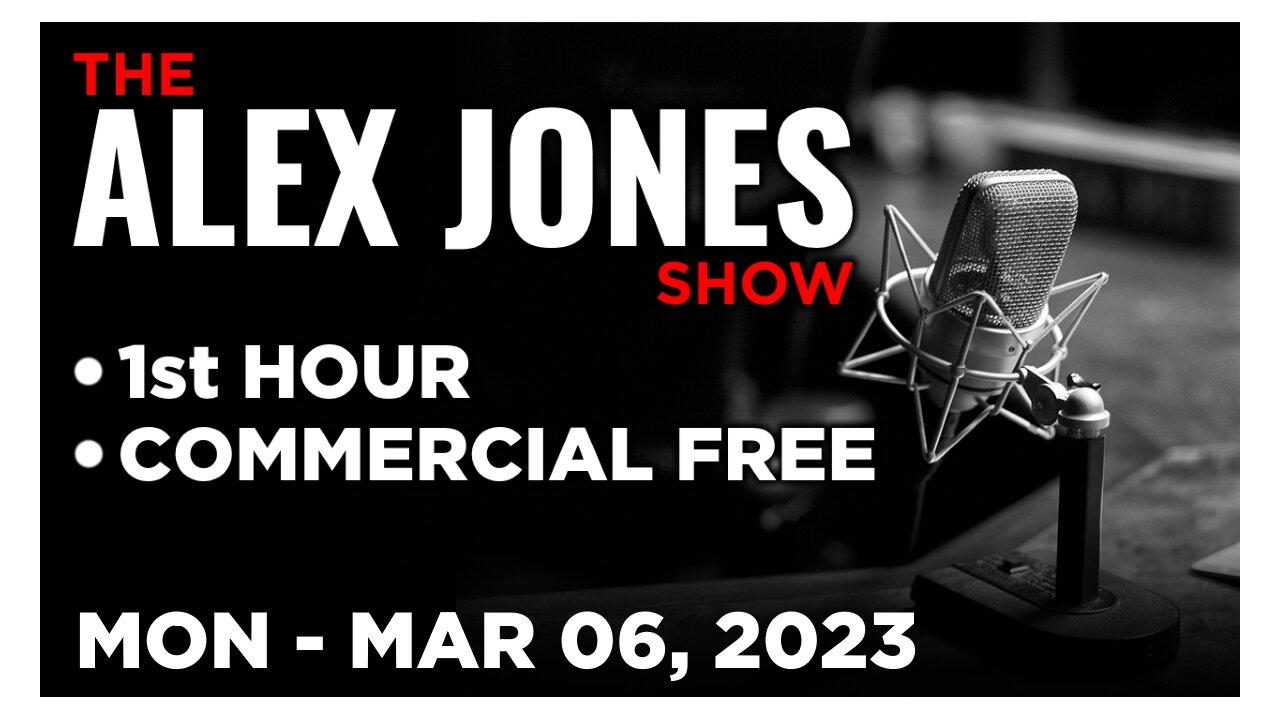 ALEX JONES [1 of 4] Monday 3/6/23 • News, Reports & Analysis • Infowars