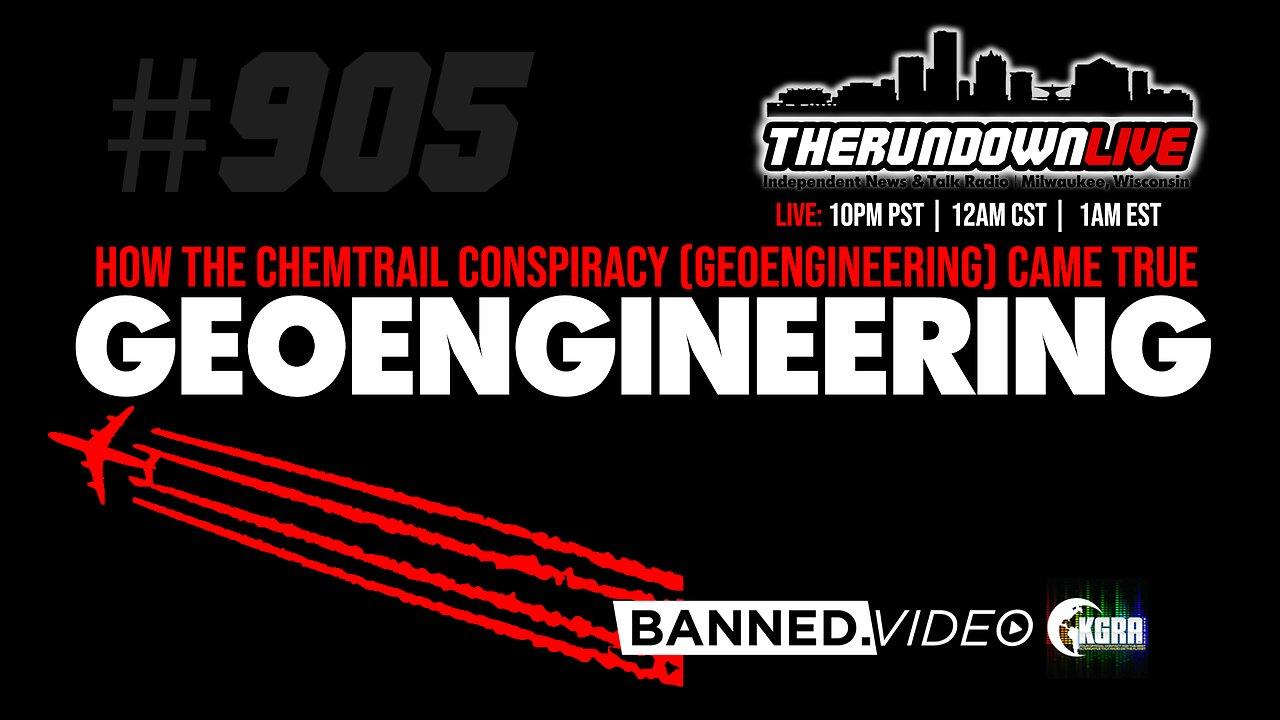 The Rundown Live #905 - Chemtrail Conspiracy to Geoengineering Reality, Nanoparticulate Rain