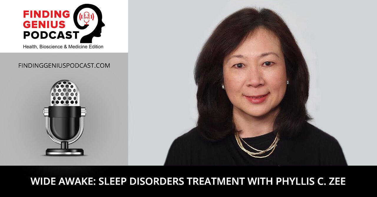 Wide Awake Sleep Disorders Treatment with Phyllis C  Zee
