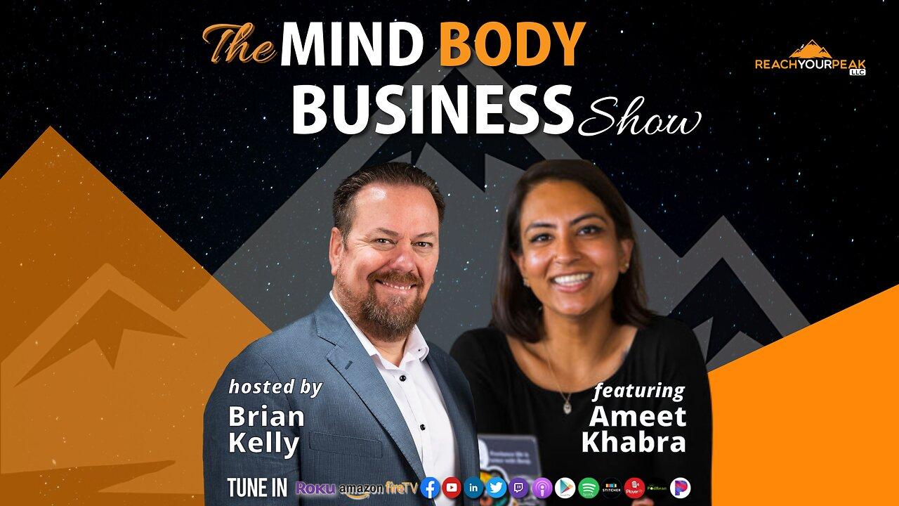 Special Guest Expert Ameet Khabra on The Mind Body Business Show