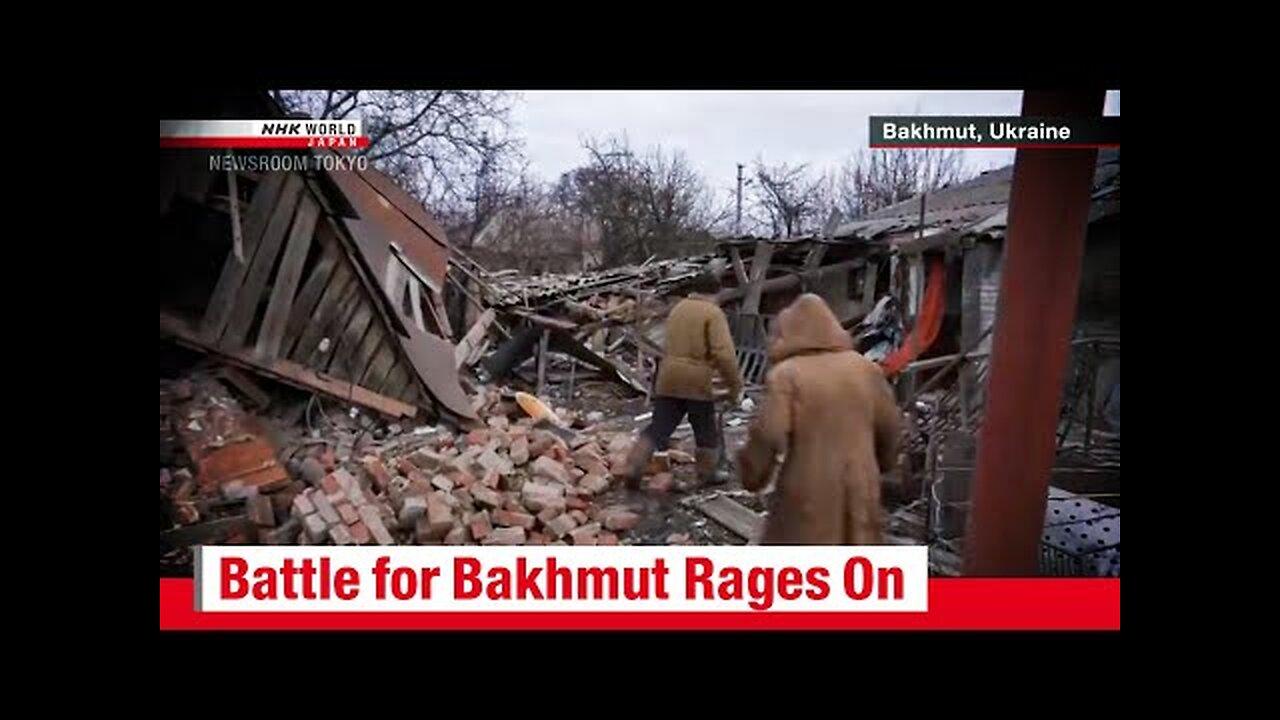 Battle for Bakhmut Rages OnーNHK WORLD-JAPAN NEWS