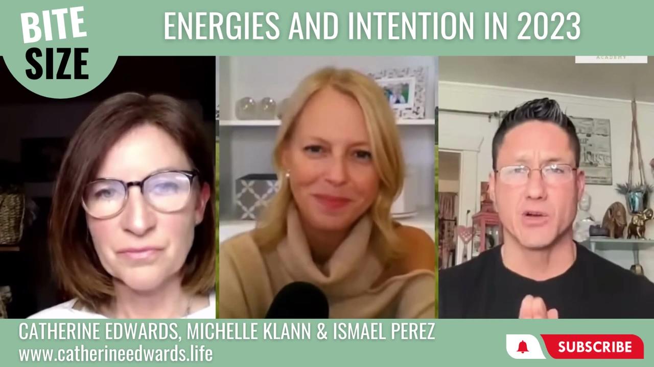 ISMAEL PEREZ, MICHELLE KLANN & CATHERINE EDWARDS - ENERGIES AND INTENTION IN 2023