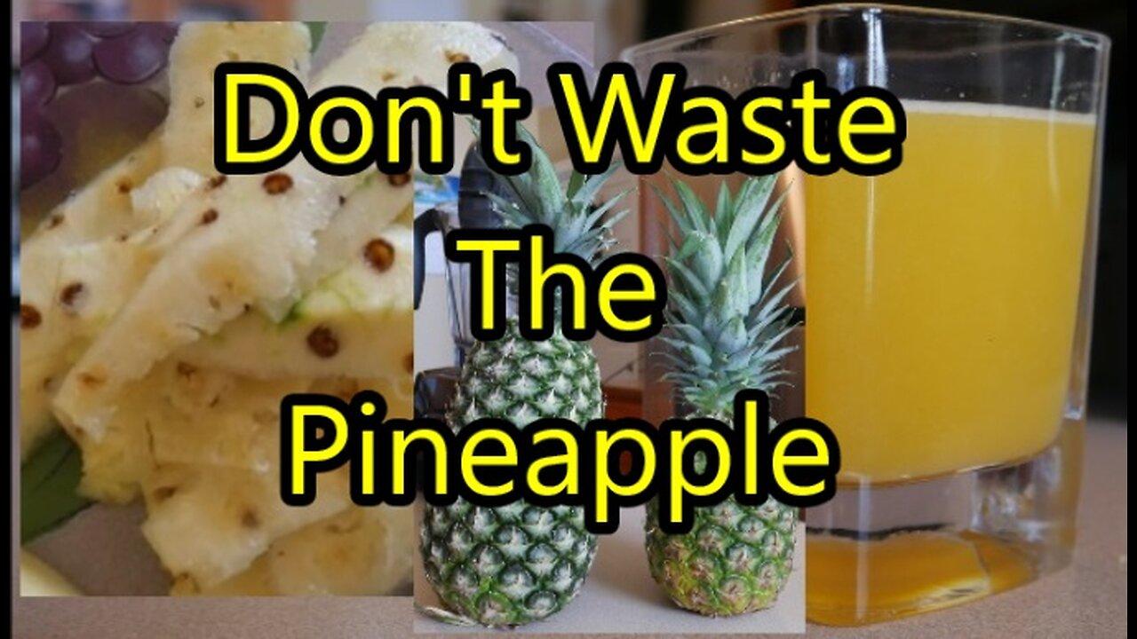 Don't Waste the Pineapple - Tips for Reducing Food Waste