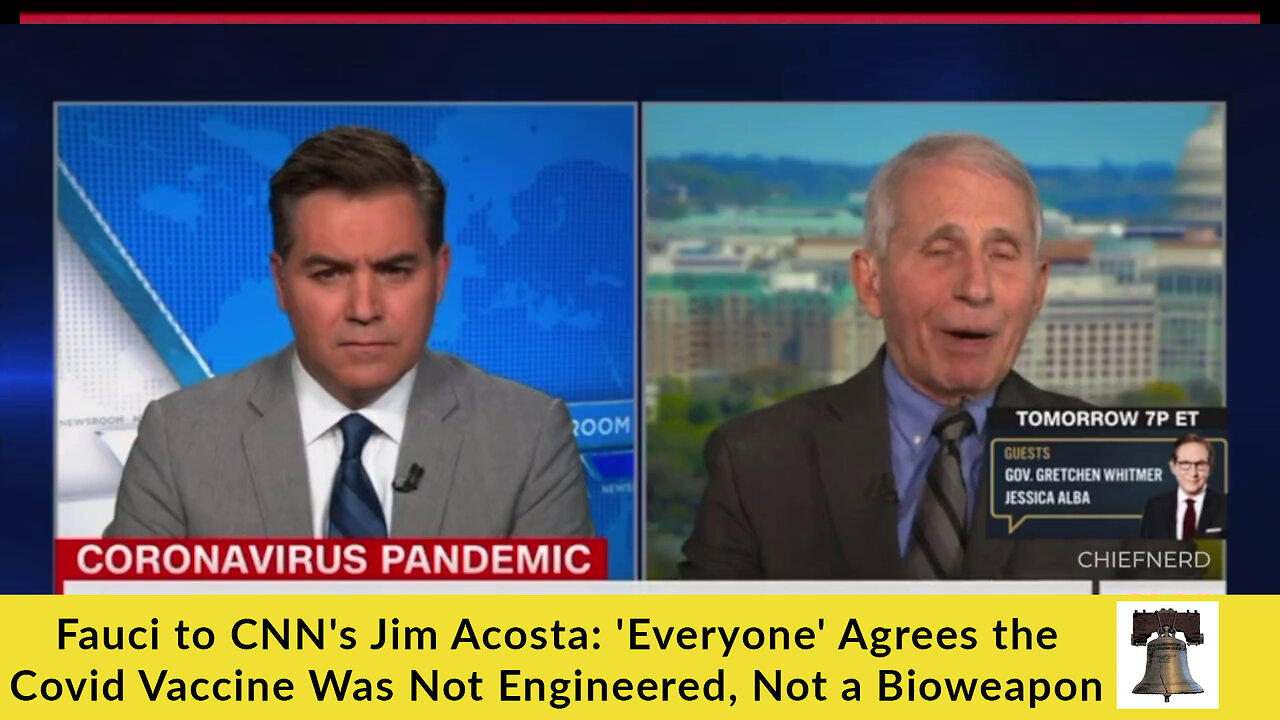 Fauci to CNN's Jim Acosta: 'Everyone' Agrees the Covid Vaccine Was Not Engineered, Not a Bioweapon