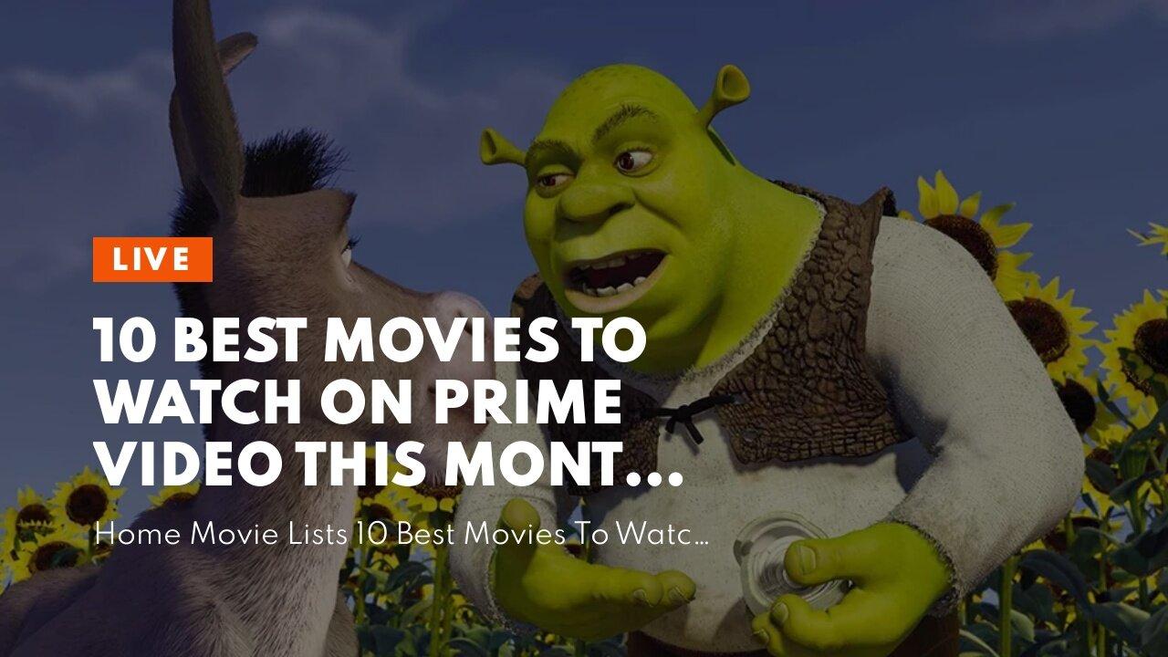 10 Best Movies To Watch On Prime Video This Month (Updated March 2023)