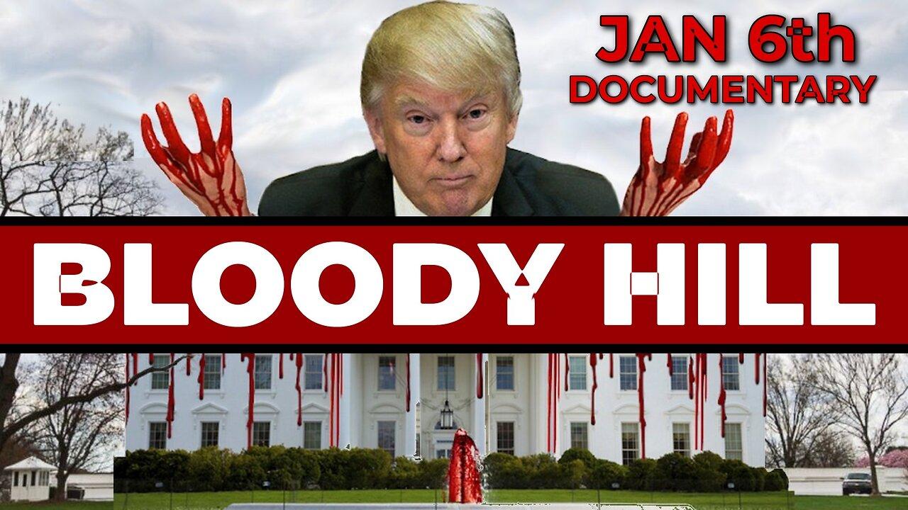 Jan 6th Documentary Bloody Hill by David Sumrall StopHate.Com