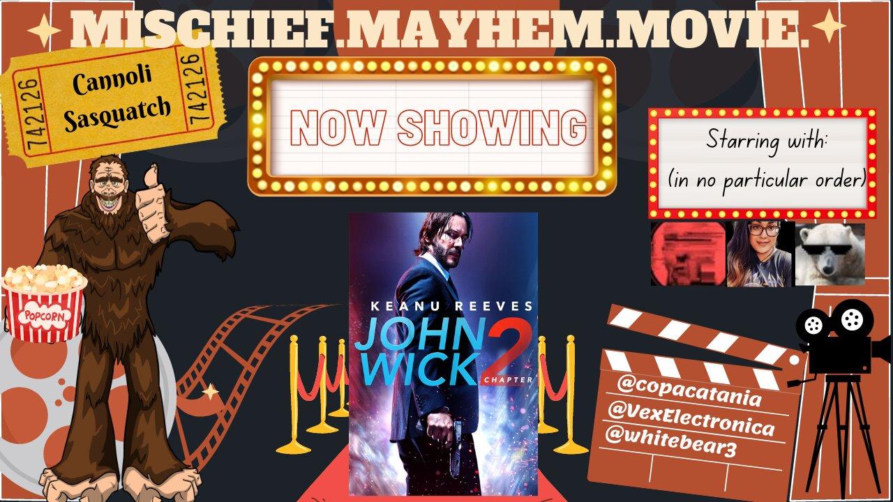 "The Only Way Out Is Back In" John Wick: Chapter 2 Review: Mischief. Mayhem. Movie. Episode #16