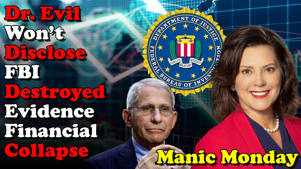 Dr Evil Won't Disclose FBI Destroyed Evidence Financial Collapse - Manic Monday