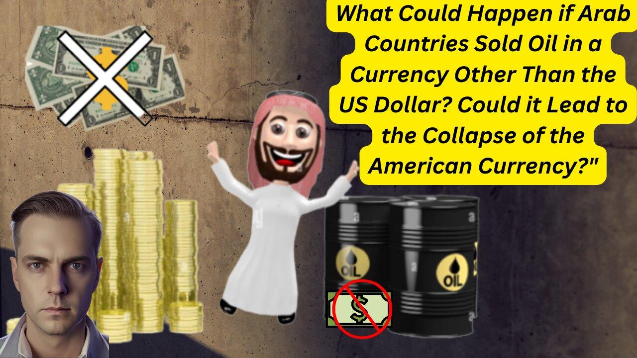 Dollar collapse !  Could this Happen now?  Arab Oil Currency!
