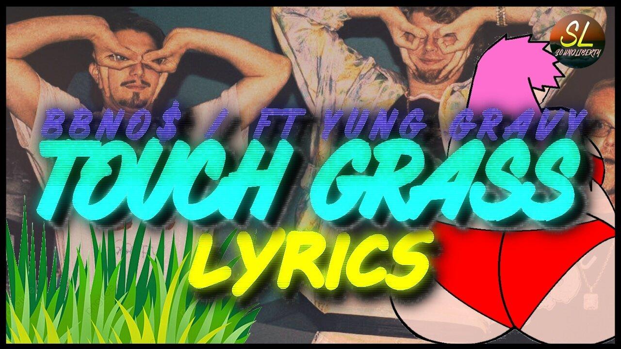 bbno$ - Touch grass, Ft. yung gravy (Lyrics)