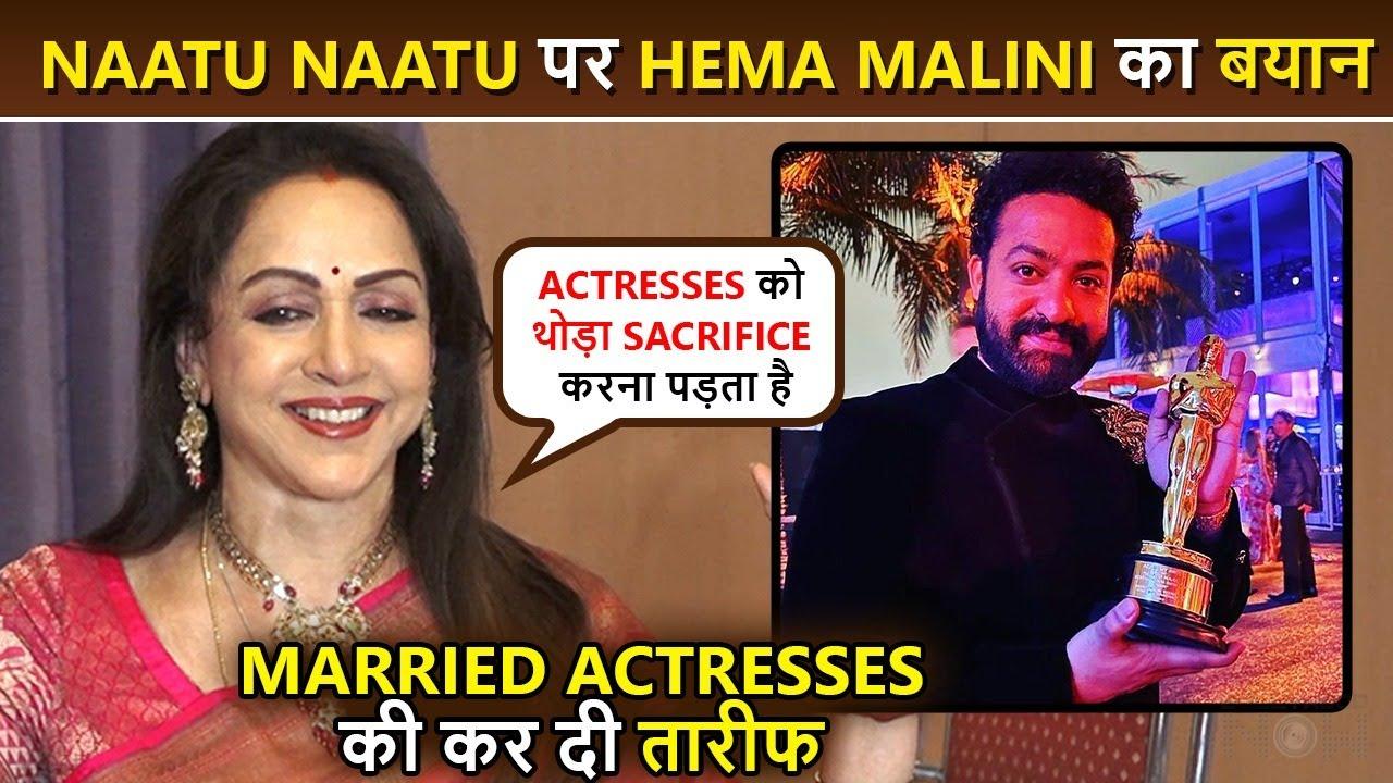 Hema Malini On Naatu Naatu Winning Oscars, Praises Bollywood Actresses & More