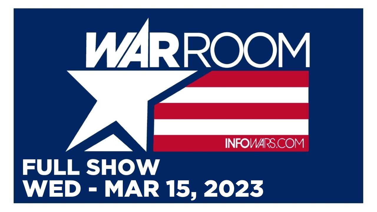WAR ROOM [FULL] Wednesday 3/15/23 • Pres Biden Completely Absent In The Midst Of A Country In Chaos