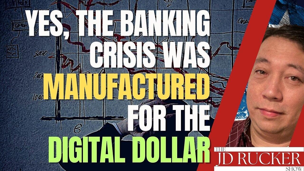 Yes, the Banking Crisis Was Manufactured for the Digital Dollar