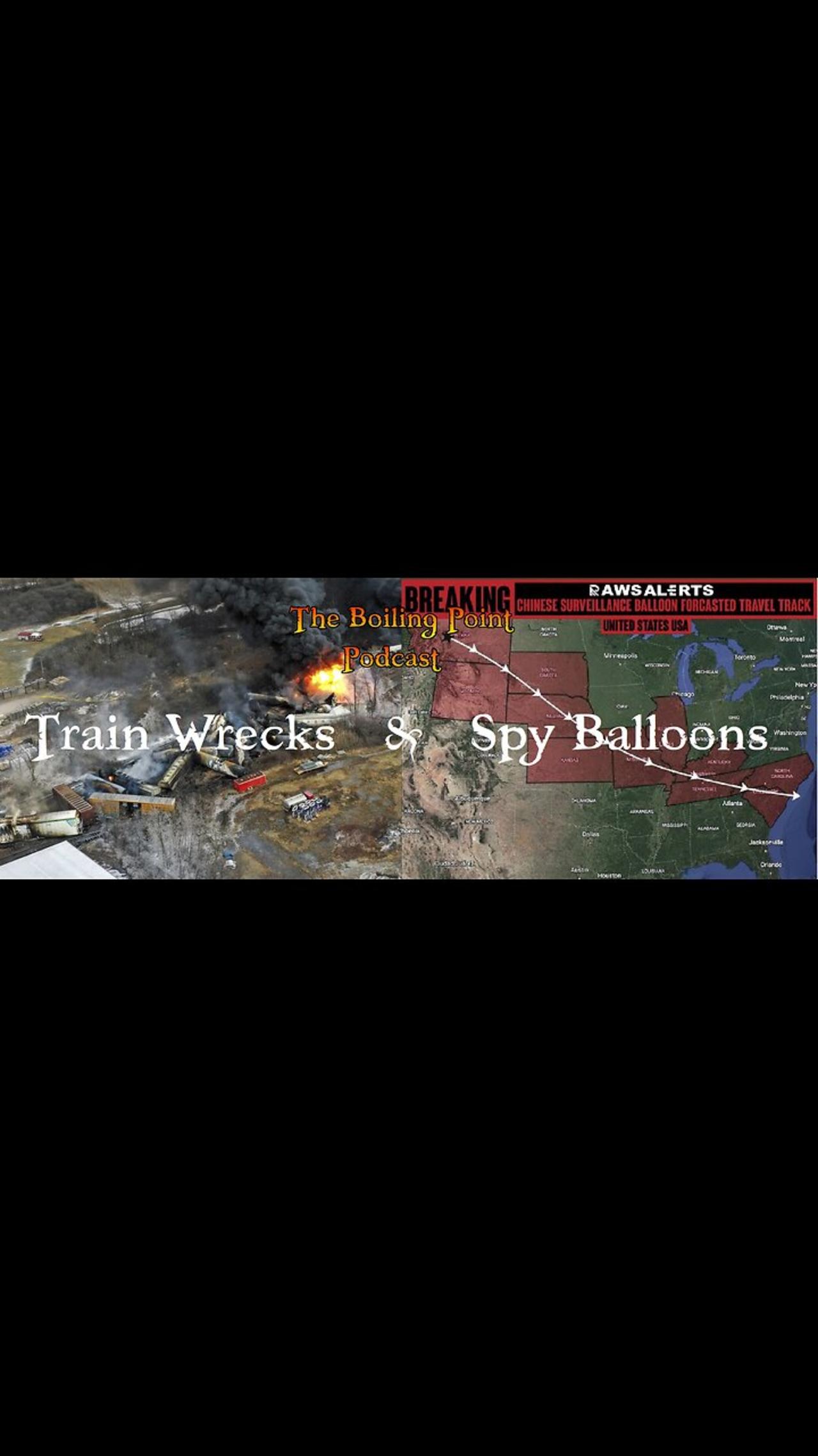 Episode 102:  Spy Balloons, Train Wrecks & More