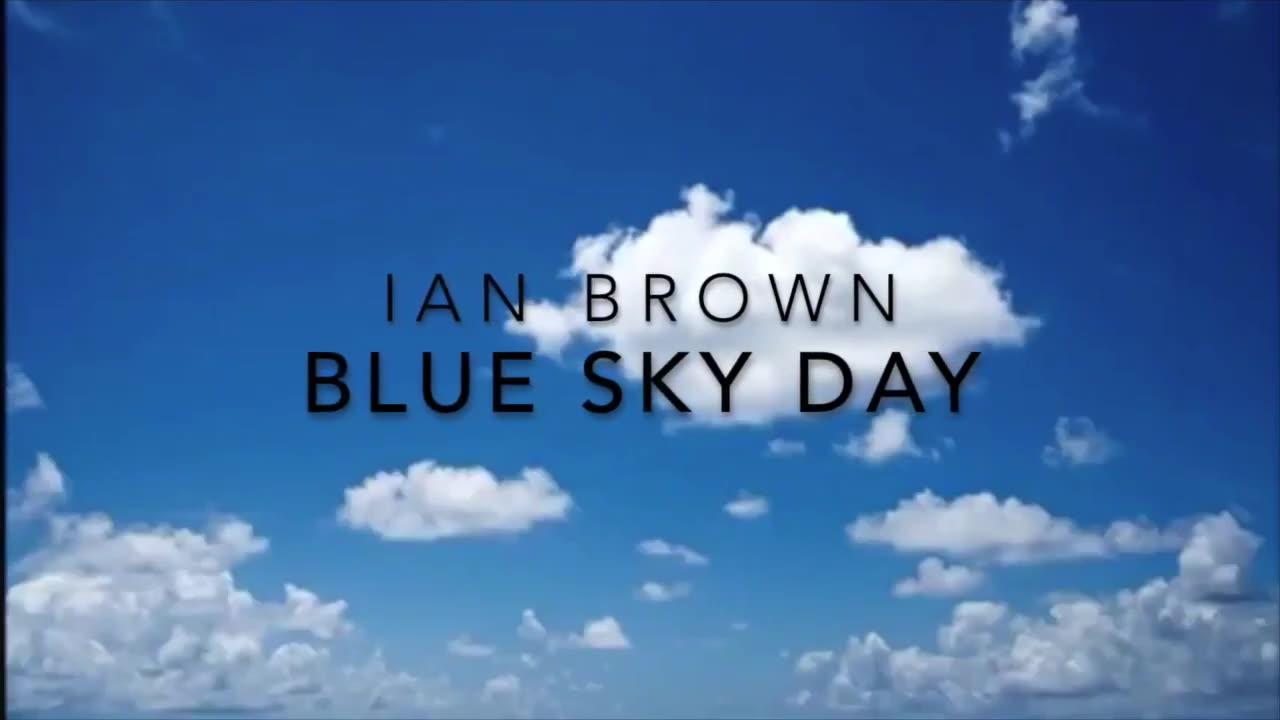 Blue Sky Day - Ian Brown - Truth About Those White Lines In The Sky