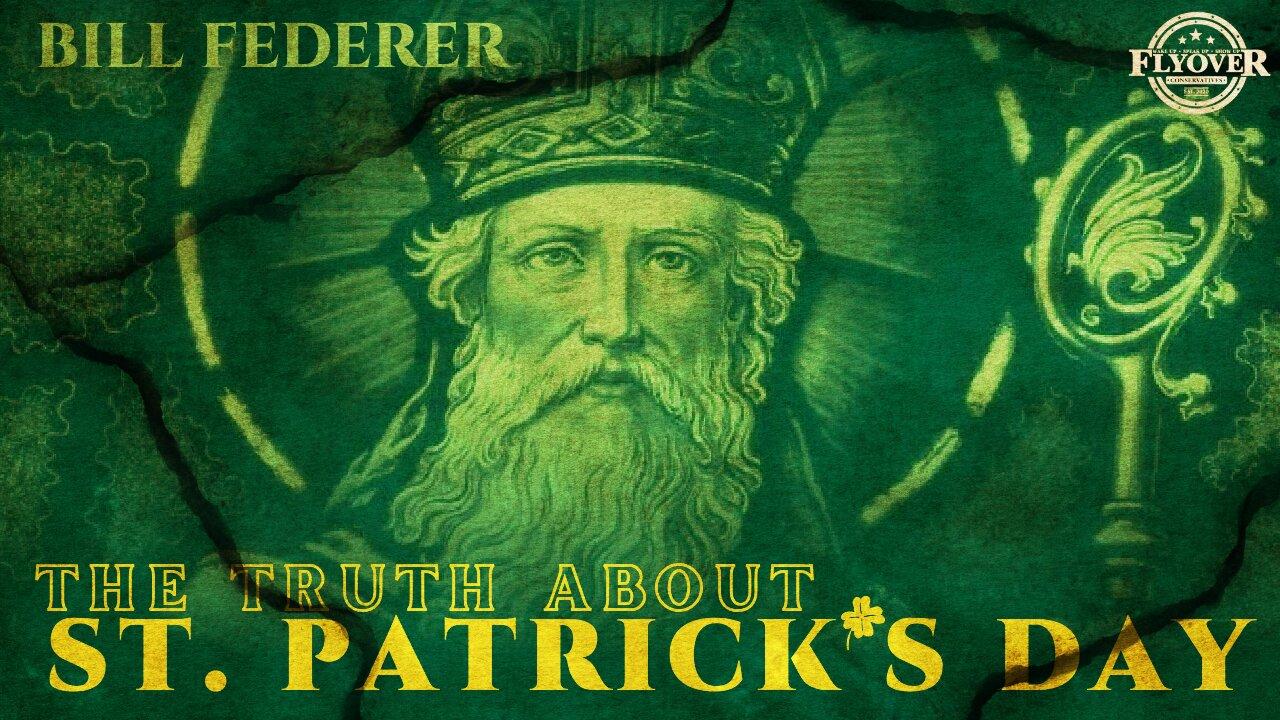 FOC SPECIAL Show: The Truth About St. Patrick’s Day that You DIDN’T Know - Holiday Special - Historian Bill Federer