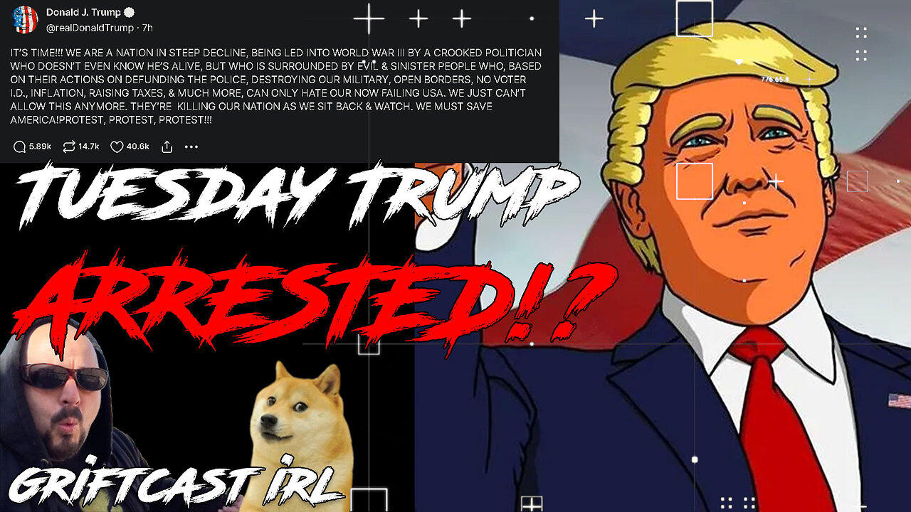 Word on the Street is Donald Trump get's Arrested Tuesday? Griftcast IRL 3/18/23