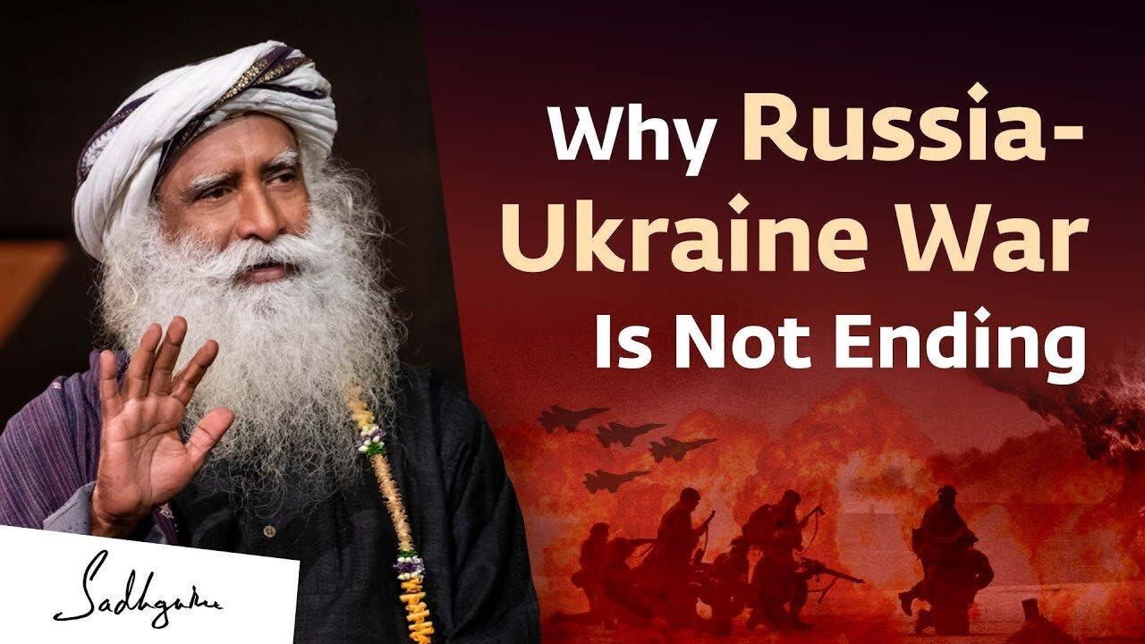 The Real Reason Why The Russia-Ukraine War is Not Ending | Sadhguru.