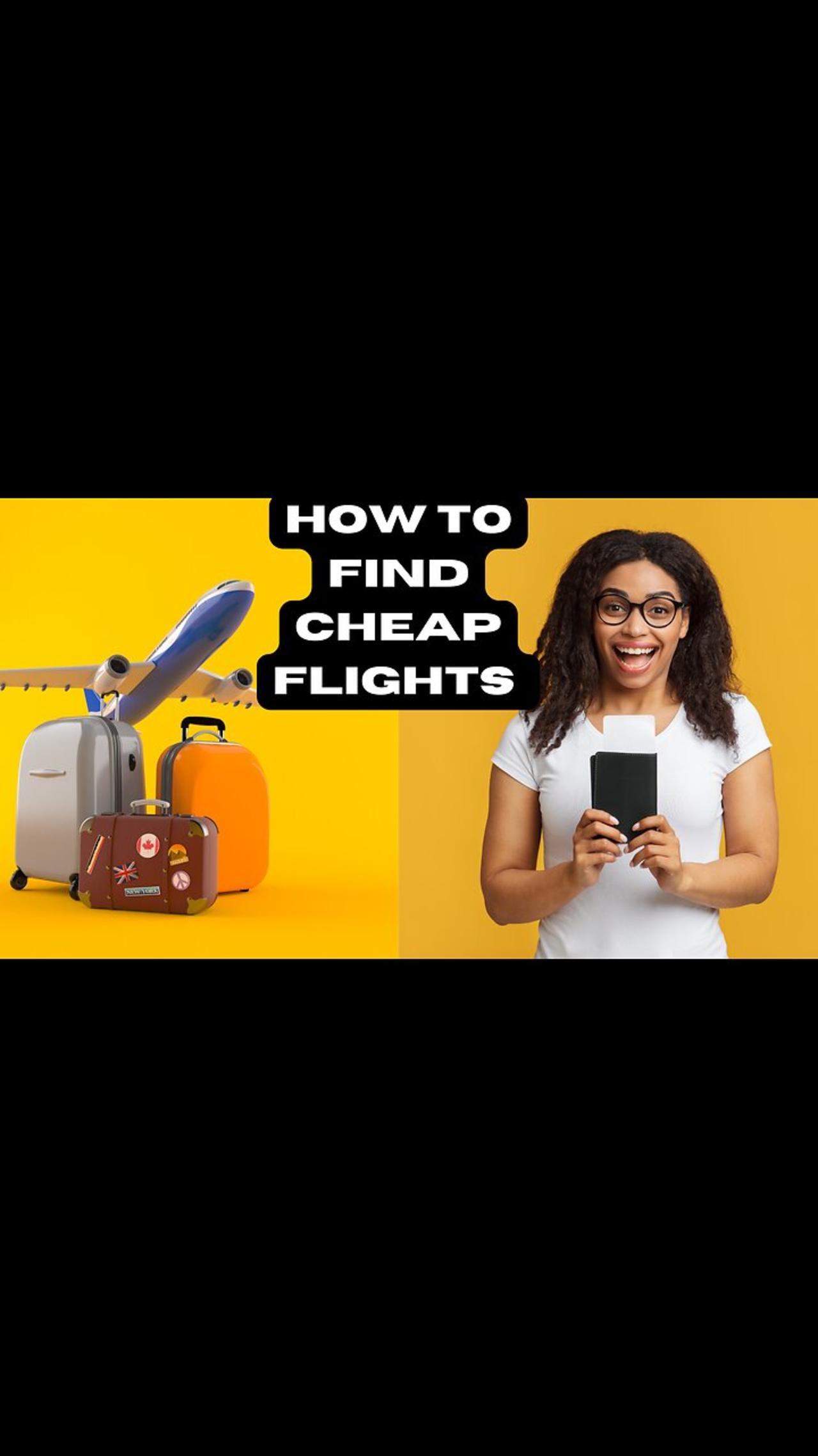 HOW TO FIND CHEAP FLIGHTS