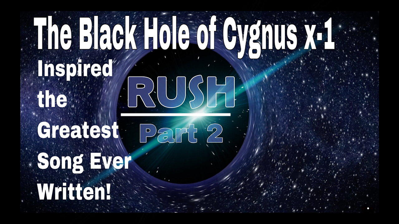 The Black Hole of Cygnus X-1 Inspired the Greatest Song Ever Written: Part 2